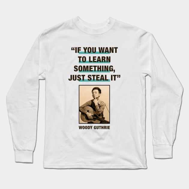 Woody Guthrie Quotes Long Sleeve T-Shirt by PLAYDIGITAL2020